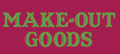 make-out goods