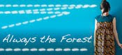 Always the Forest